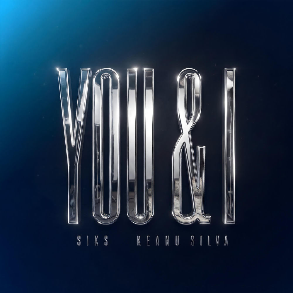Siks & Keanu Silva - You & I