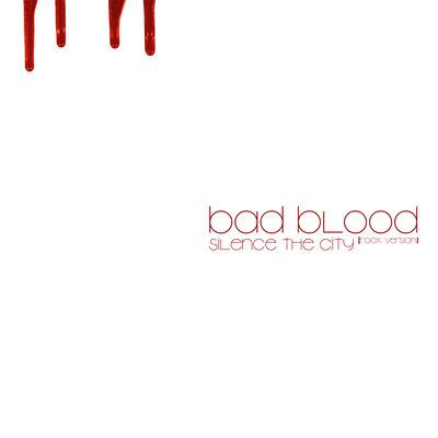 Bad Blood Rock Version - Silence the City