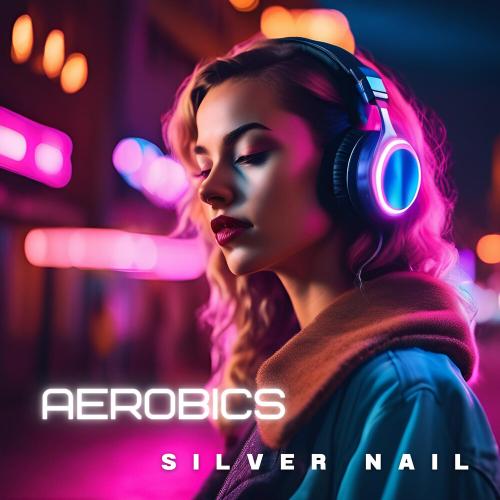 Silver Nail - Aerobics