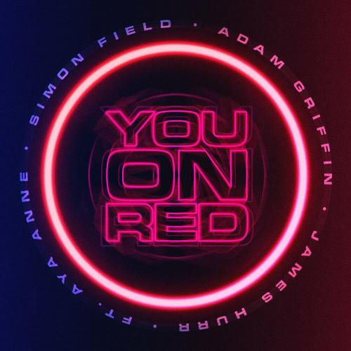 Simon Field & Adam Griffin & James Hurr feat. Aya Anne - You On Red