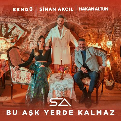 Sinan Akçıl, Bengü & Hakan Altun - Bu Aşk Yerde Kalmaz