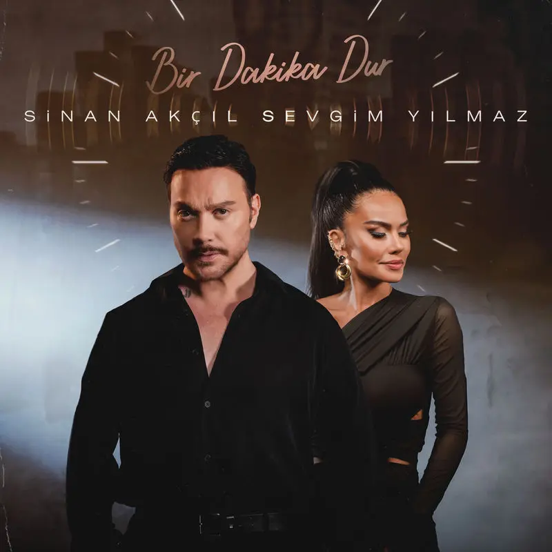 Bir Dakika Dur - Sinan Akçıl, Sevgim Yılmaz & Buken