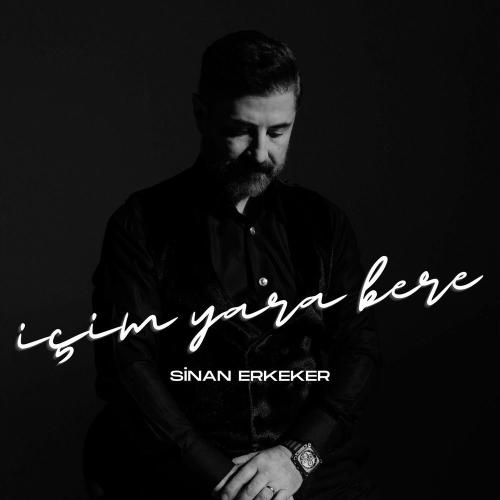 İçim Yara Bere - Sinan Erkeker