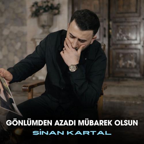 Gönlümden Azadı Mübarek Olsun - Sinan Kartal