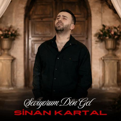 Seviyorum Dön Gel - Sinan Kartal