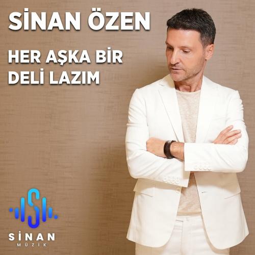 Sinan Özen - Her Aşka Bir Deli Lazım