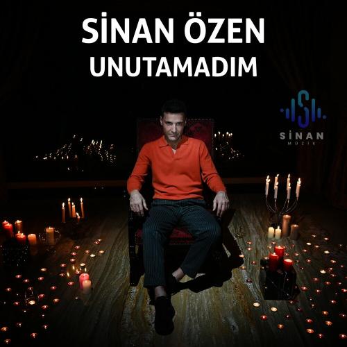 Sinan Özen - Unutamadım