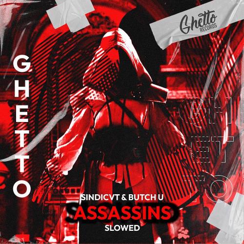 SINDICVT & Butch U - Assassins (Slowed)