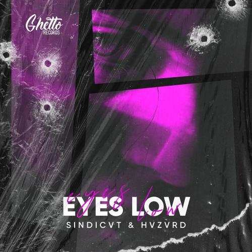 Eyes Low - SINDICVT & Hvzvrd