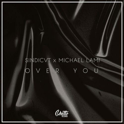 Over You - SINDICVT & Michael Lami