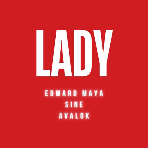 Siné, Edward Maya, Avalok - Lady