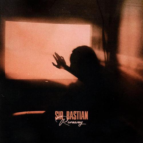 Runaway - SiR Bastian