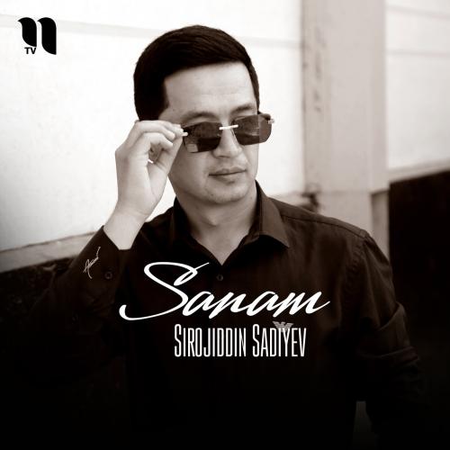 Sanam - Sirojiddin Sadiyev