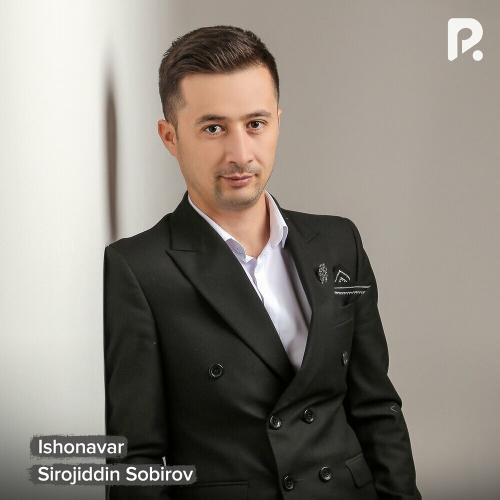 Ishonavar - Sirojiddin Sobirov