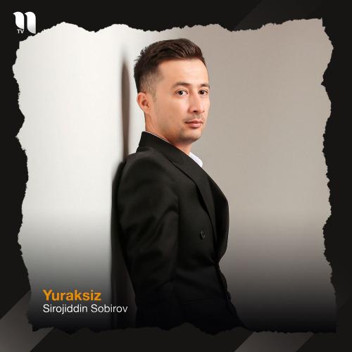 Sirojiddin Sobirov - Yuraksiz