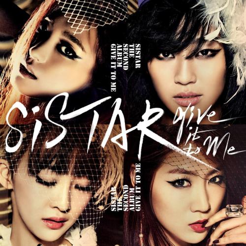 SISTAR - Give It To Me