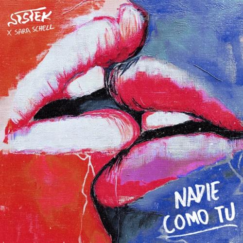 Sistek & Sara Schell - Nadie Como Tú