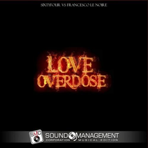 Love Overdose - Sixtyfour & Francesco Le Noire