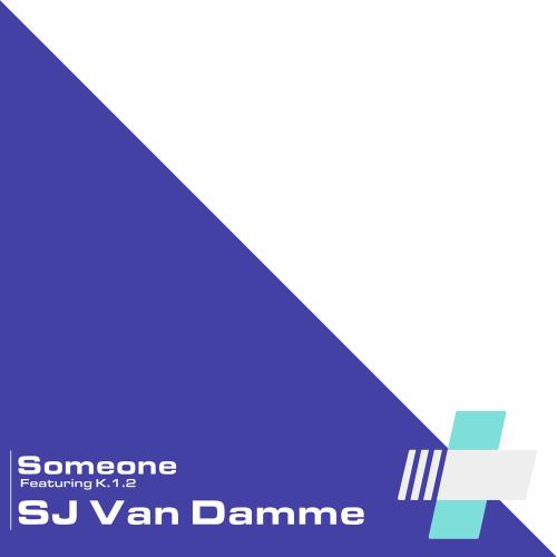 SJ Van Damme feat. K.1.2 - Someone (K.1.2 Radio Edit)