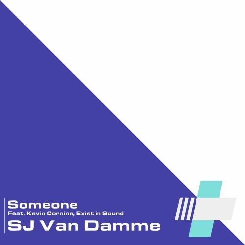 SJ Van Damme feat. Kevin Cornine & Exist in Sound - Someone (Kevin Cornine Remix)