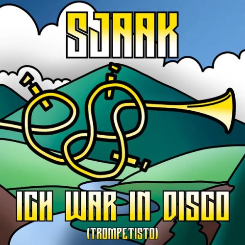 Ich War In Disco (Trompetisto) - Sjaak feat. DJ Antoine