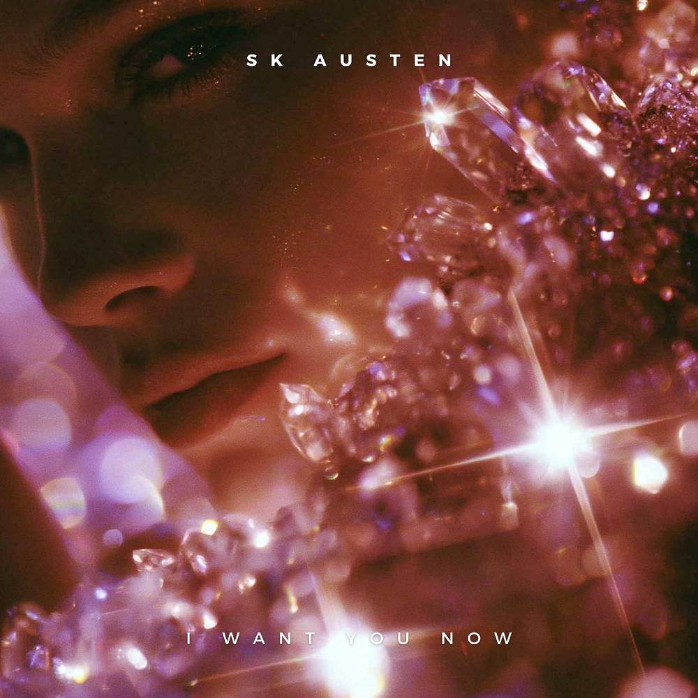 SK Austen - I Want You Now