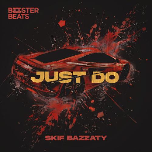 Skif Bazzaty - Just Do