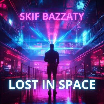 Skif Bazzaty - Lost in Space