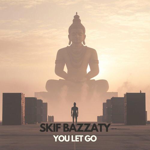 Skif Bazzaty - You Let Go