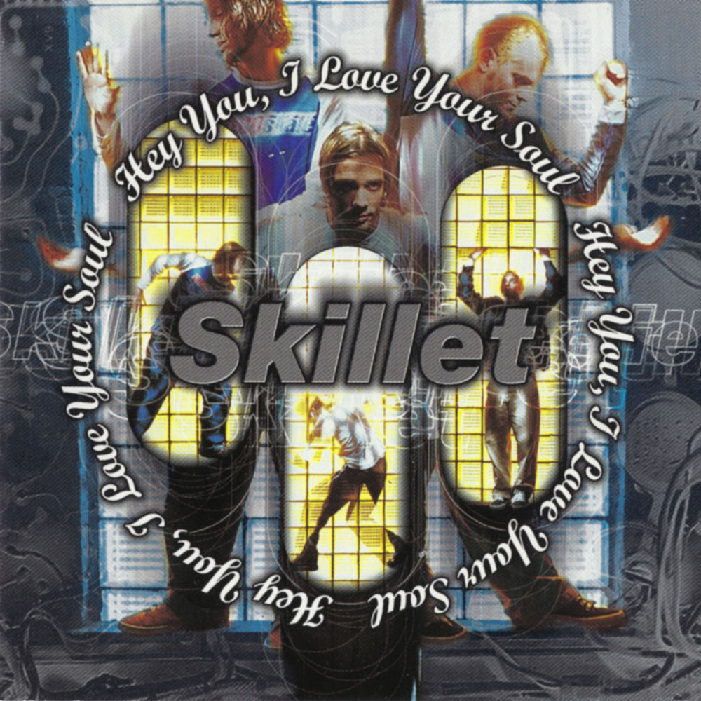 Hey You, I Love Your Soul - Skillet
