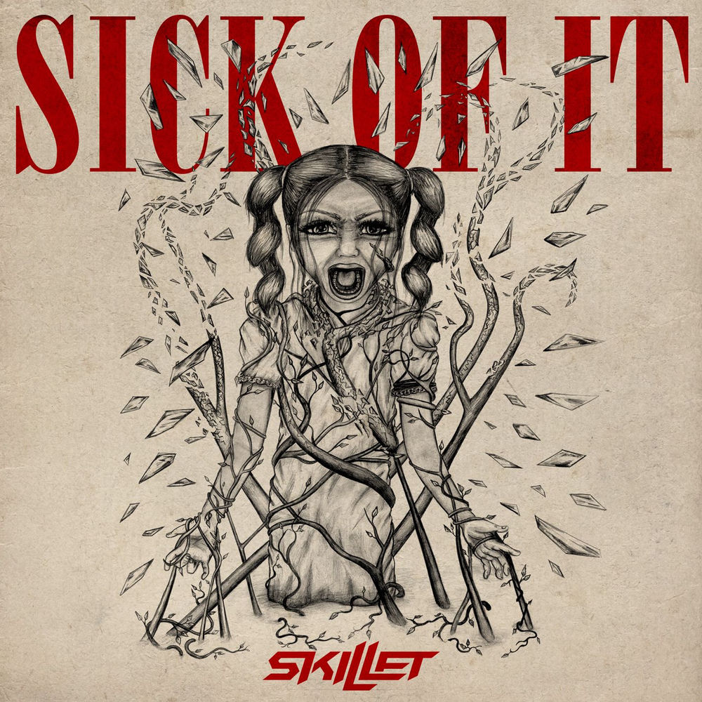 Sick Of It - Skillet