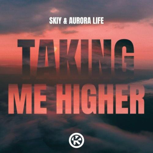 Taking Me Higher - Skiy feat. Aurora Life
