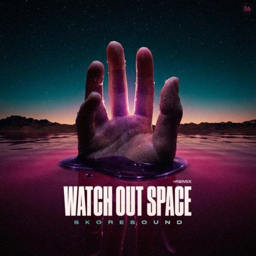 Watch Out Space - SkoreSound