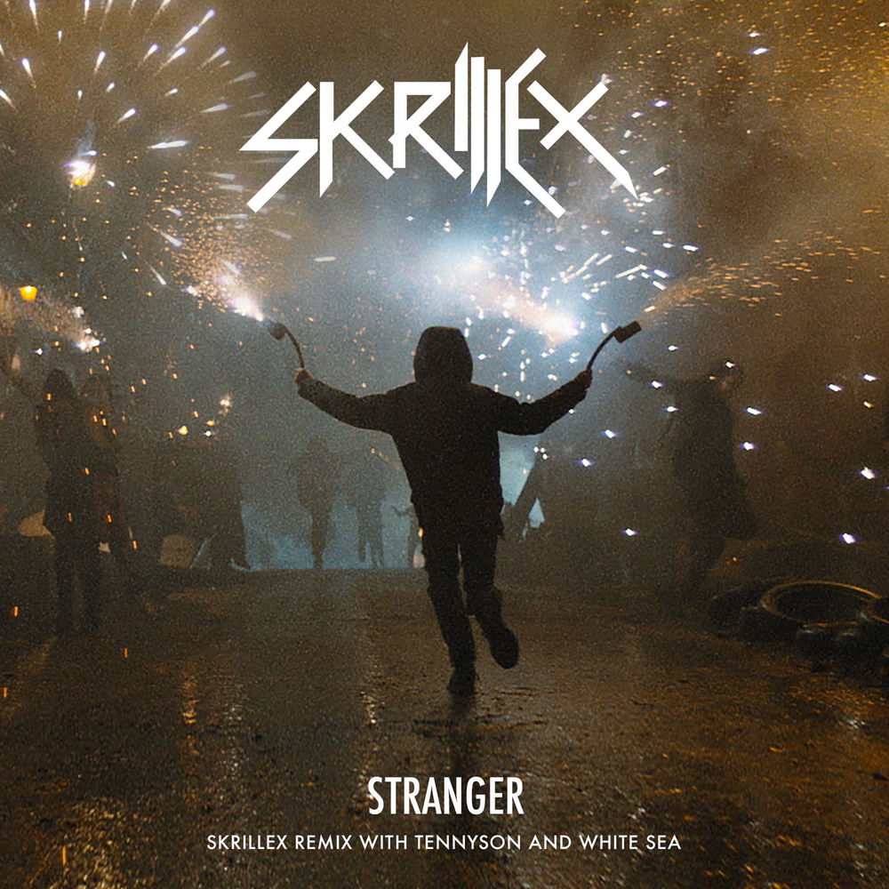 Stranger (With Killagraham And Sam Dew) (Skrillex Remix With Tennyson & White Sea) (Feat. Tennyson & White Sea) - Skrillex feat. Tennyson & White Sea