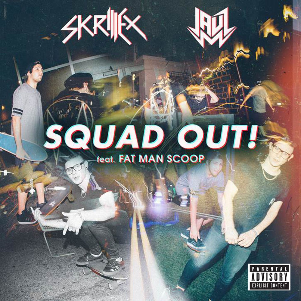 Squad Out! (Feat. Fatman Scoop) - Skrillex & Jauz feat. Fatman Scoop