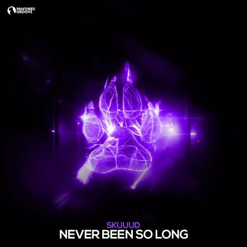 Skuuud - Never Been So Long