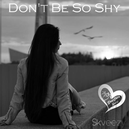 Skveezy - Don't Be So Shy