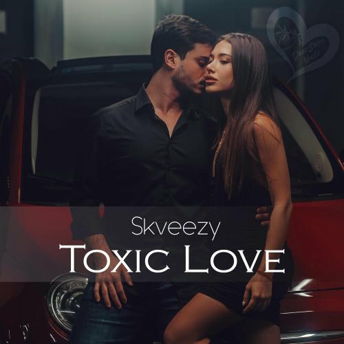 Skveezy - Toxic Love