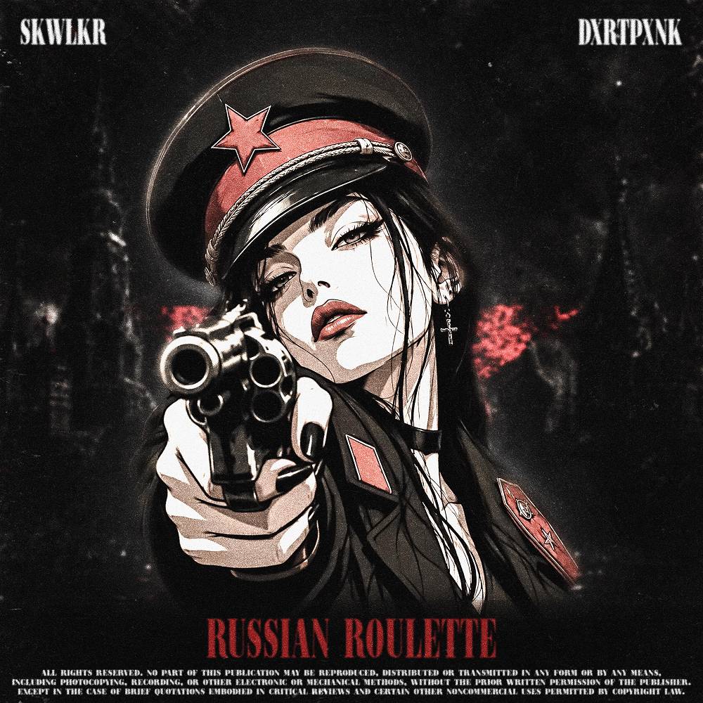 RUSSIAN ROULETTE - SKWLKR & DXRTPXNK
