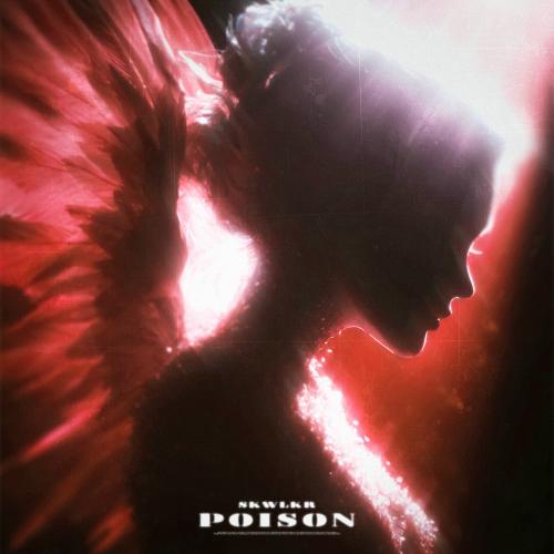 SKWLKR - Poison (Slowed)
