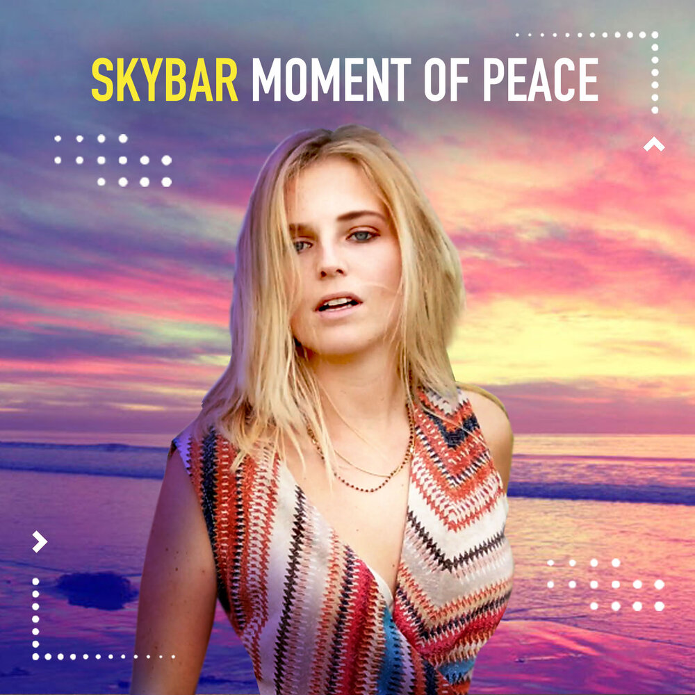 Moment of Peace - Skybar