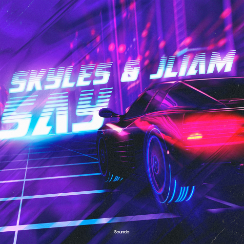 Skyles & JLiam - Say