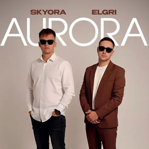 SKYORA & ELGRI - Aurora