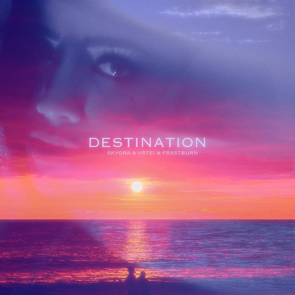 Destination - SKYORA & FRXSTBURN & VRTEI