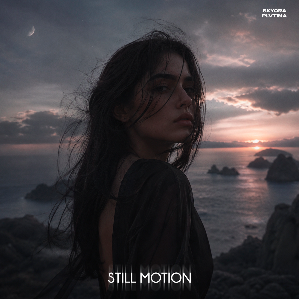 Still Motion - SKYORA, PLVTINA
