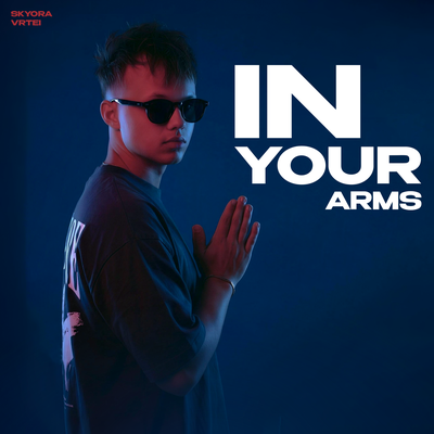 SKYORA, VRTEI - In Your Arms