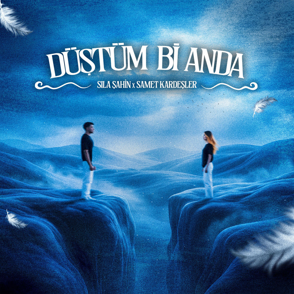 Sıla Sahin & Samet Kardeşler - Düştüm Bi Anda