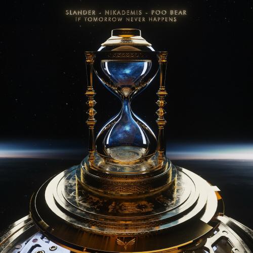 Slander, Nikademis & Poo Bear - If Tomorrow Never Happens
