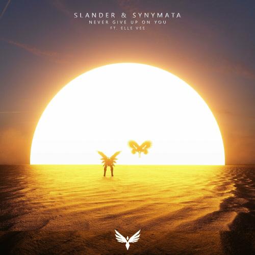 Slander, Synymata & Elle Vee - Never Give Up On You (With Elle Vee)