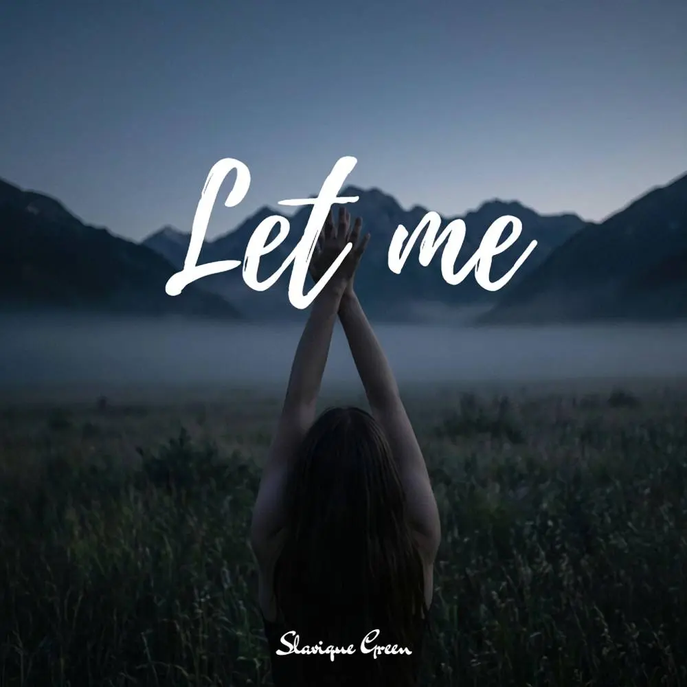 Let Me - Slavique Green